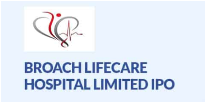 Broach Lifecare Hospital Limited IPO 2024: Date, Price, GMP, Allotment Details, Objective